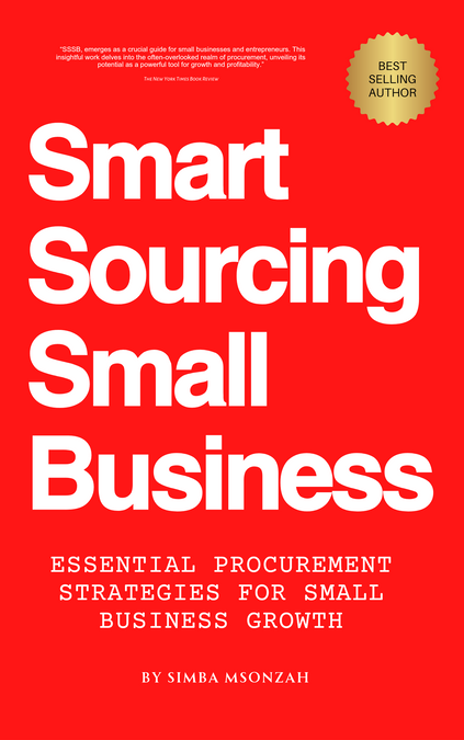 Smart Sourcing for Small Business - Simbarashe Msonzah author of Procurement Power